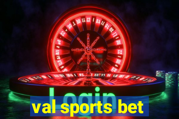 val sports bet